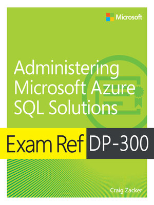 cover image of Exam Ref DP-300 Administering Microsoft Azure SQL Solutions